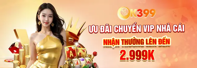 K399 Chào Đón Bạn – Nơi Giải Trí Hàng Đầu Khai Phá Niềm Vui!